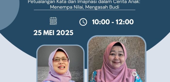 Seri Kuliah Cendekia Lintas Bangsa Petualangan Kata dan Imajinasi dalam Cerita Anak: Menempa Nilai, Mengasah Budi